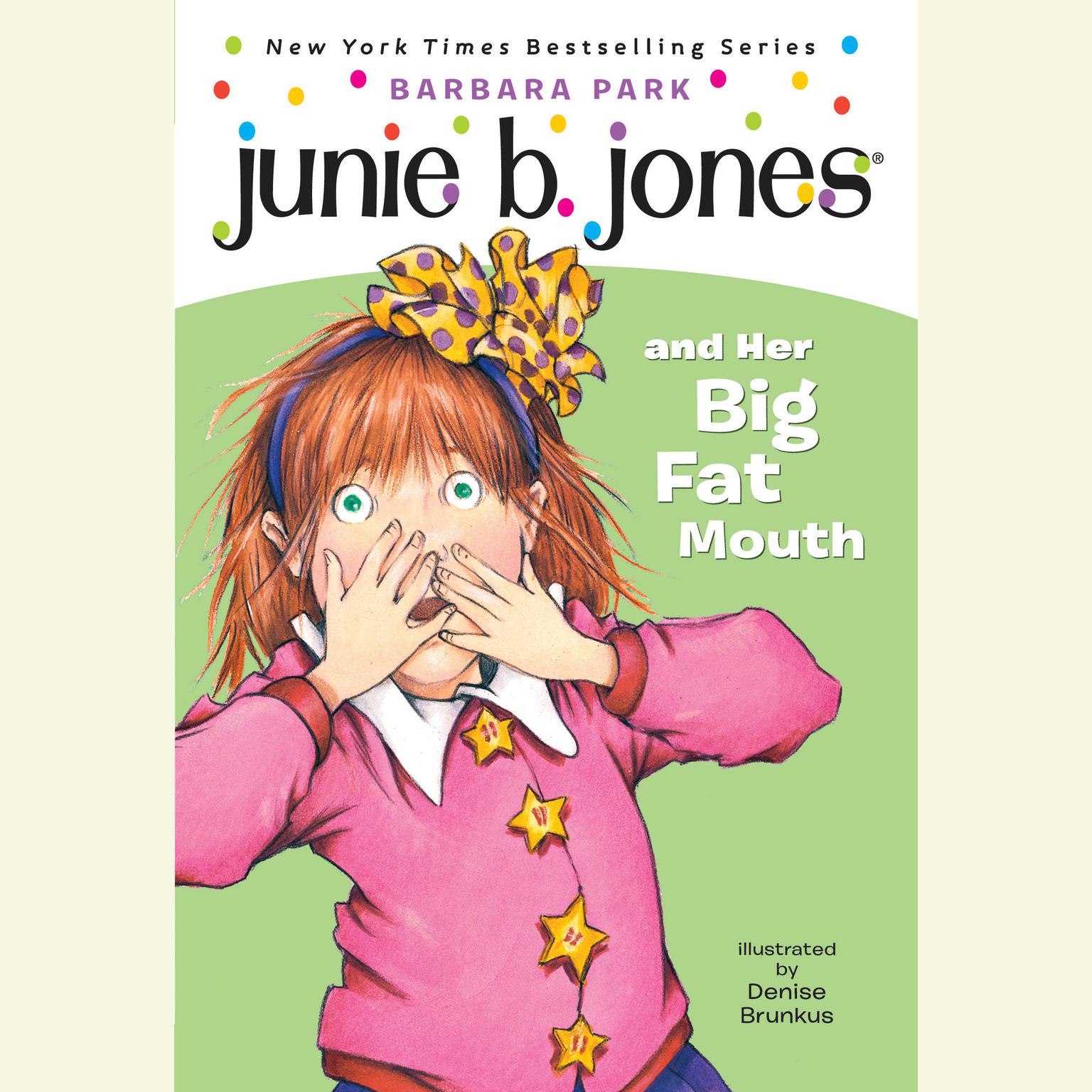 Junie B. Jones and Her Big Fat Mouth: Junie B. Jones #3 Audiobook, by Barbara Park