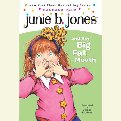 Junie B. Jones and Her Big Fat Mouth: Junie B. Jones #3 Audiobook, by 