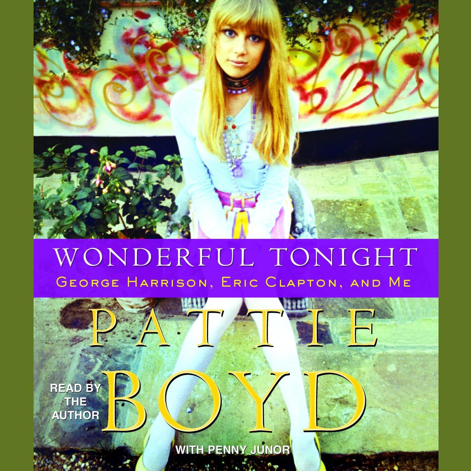 Wonderful Tonight (Abridged): George Harrison, Eric Clapton, and Me Audiobook, by Pattie Boyd