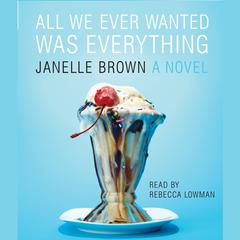All We Ever Wanted Was Everything Audiobook, by Janelle Brown