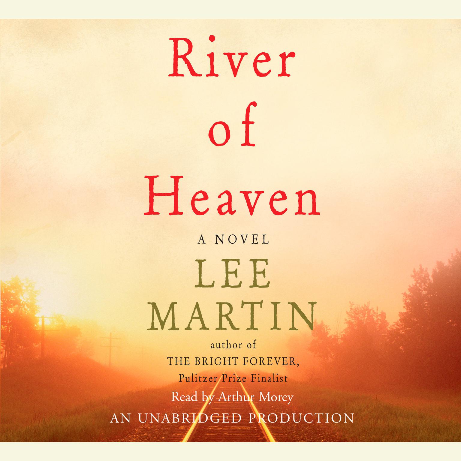 River of Heaven: A Novel Audiobook, by Lee Martin