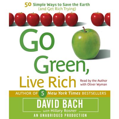 Go Green, Live Rich: 50 Simple Ways to Save the Earth and Get Rich Trying Audiobook, by David Bach