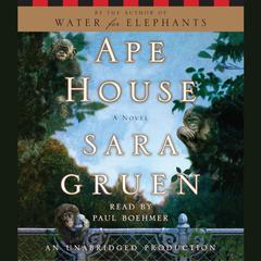 Ape House: A Novel Audiobook, by Sara Gruen