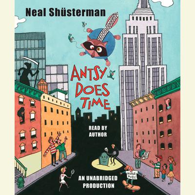 Antsy Does Time Audiobook, by Neal Shusterman