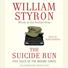 The Suicide Run: Five Tales of the Marine Corps Audiobook, by William Styron