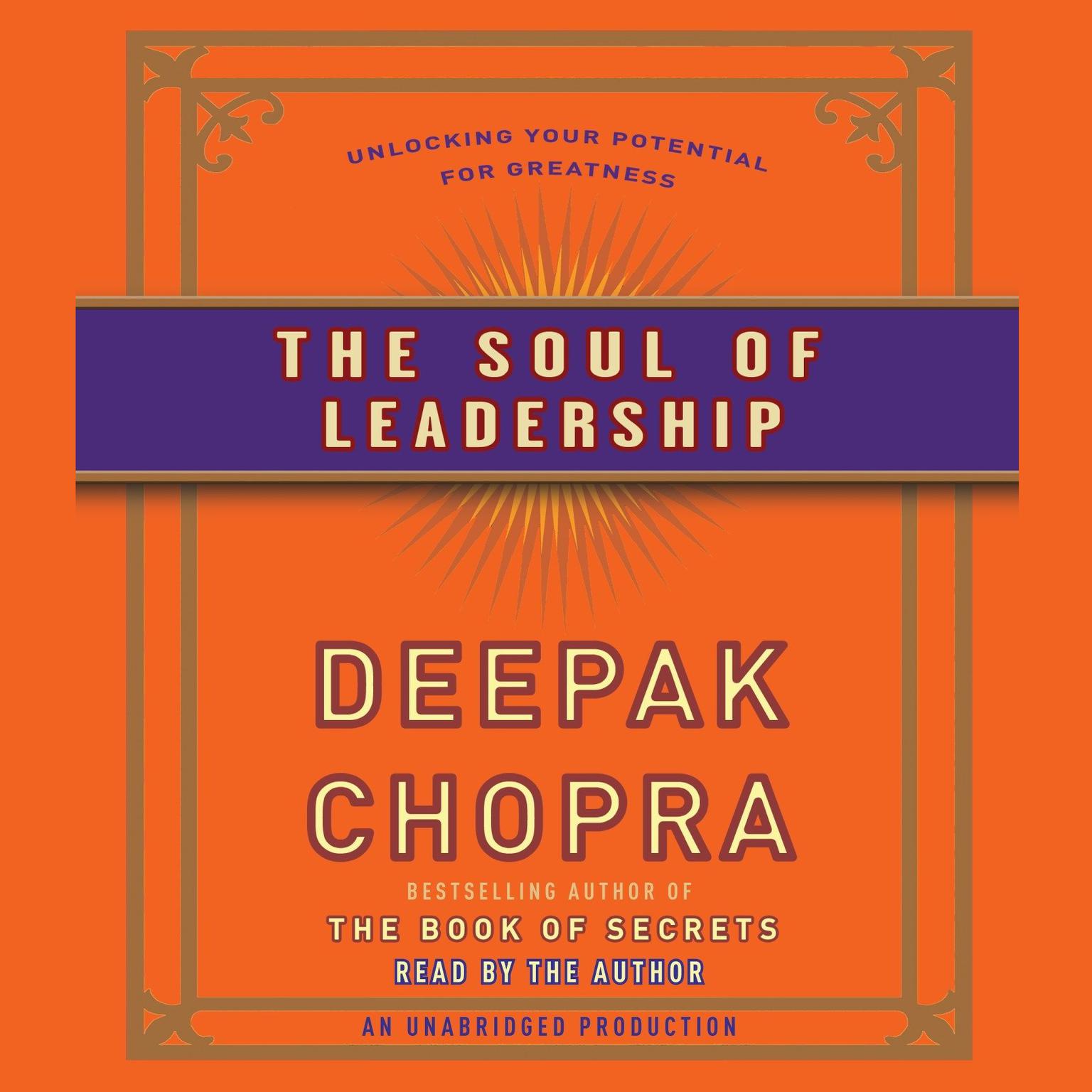 The Soul of Leadership: Unlocking Your Potential for Greatness Audiobook, by Deepak Chopra