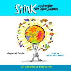 Stink and the Incredible Super-Galactic Jawbreaker Audiobook, by Megan McDonald