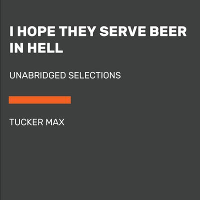 I Hope They Serve Beer in Hell: Unabridged Selections Audiobook, by 