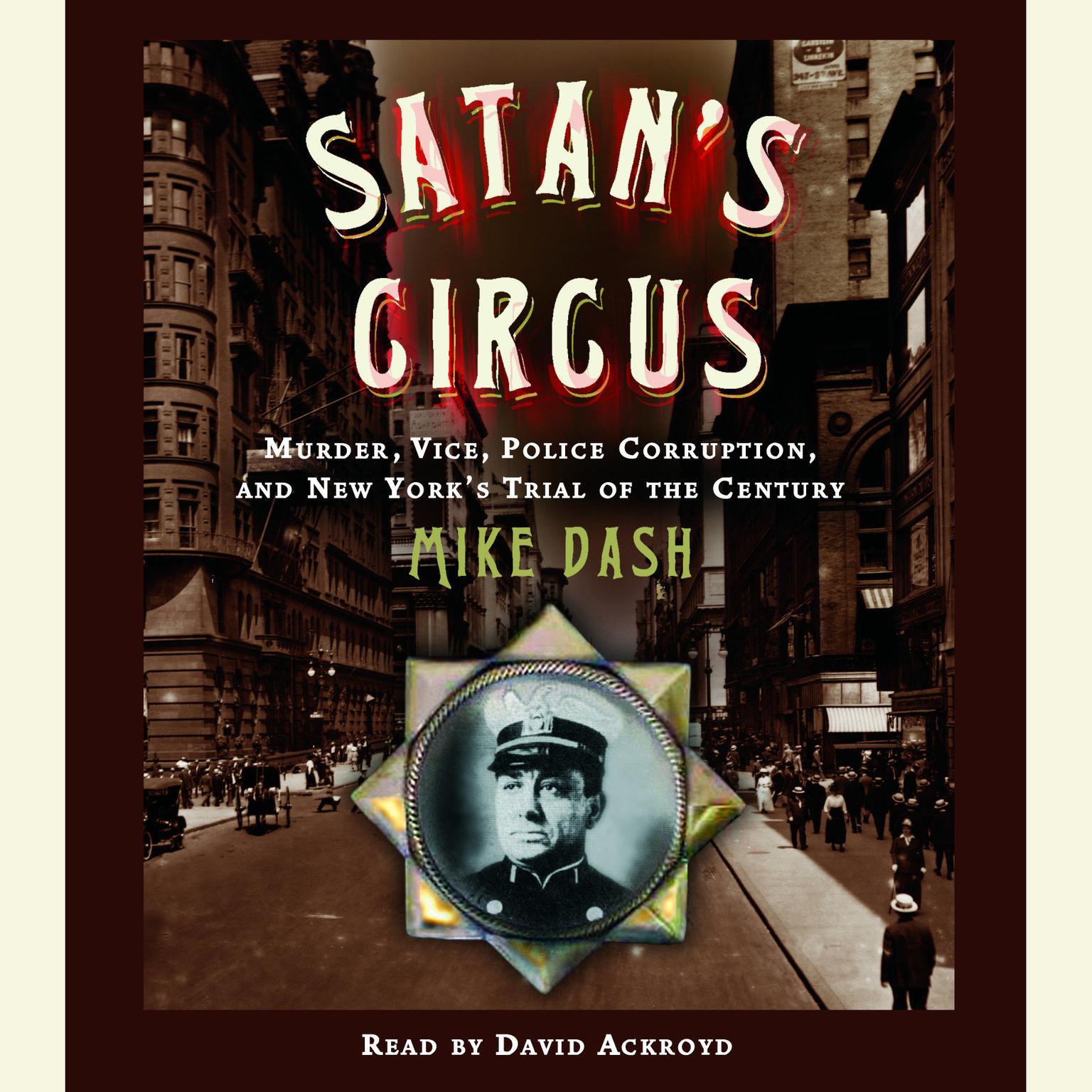 Satans Circus (Abridged): Murder, Vice, Police Corruption, and New Yorks Trial of the Century Audiobook, by Mike Dash