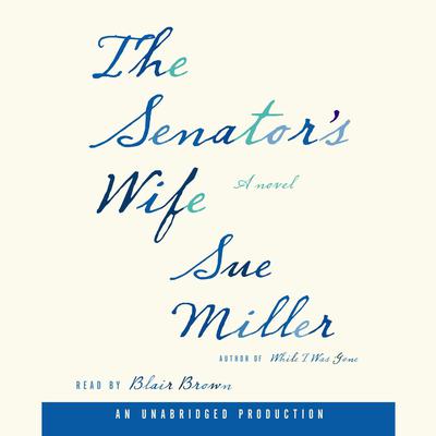 The Senators Wife Audiobook, by Sue Miller