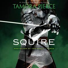 Squire: Book 3 of the Protector of the Small Quartet Audiobook, by 