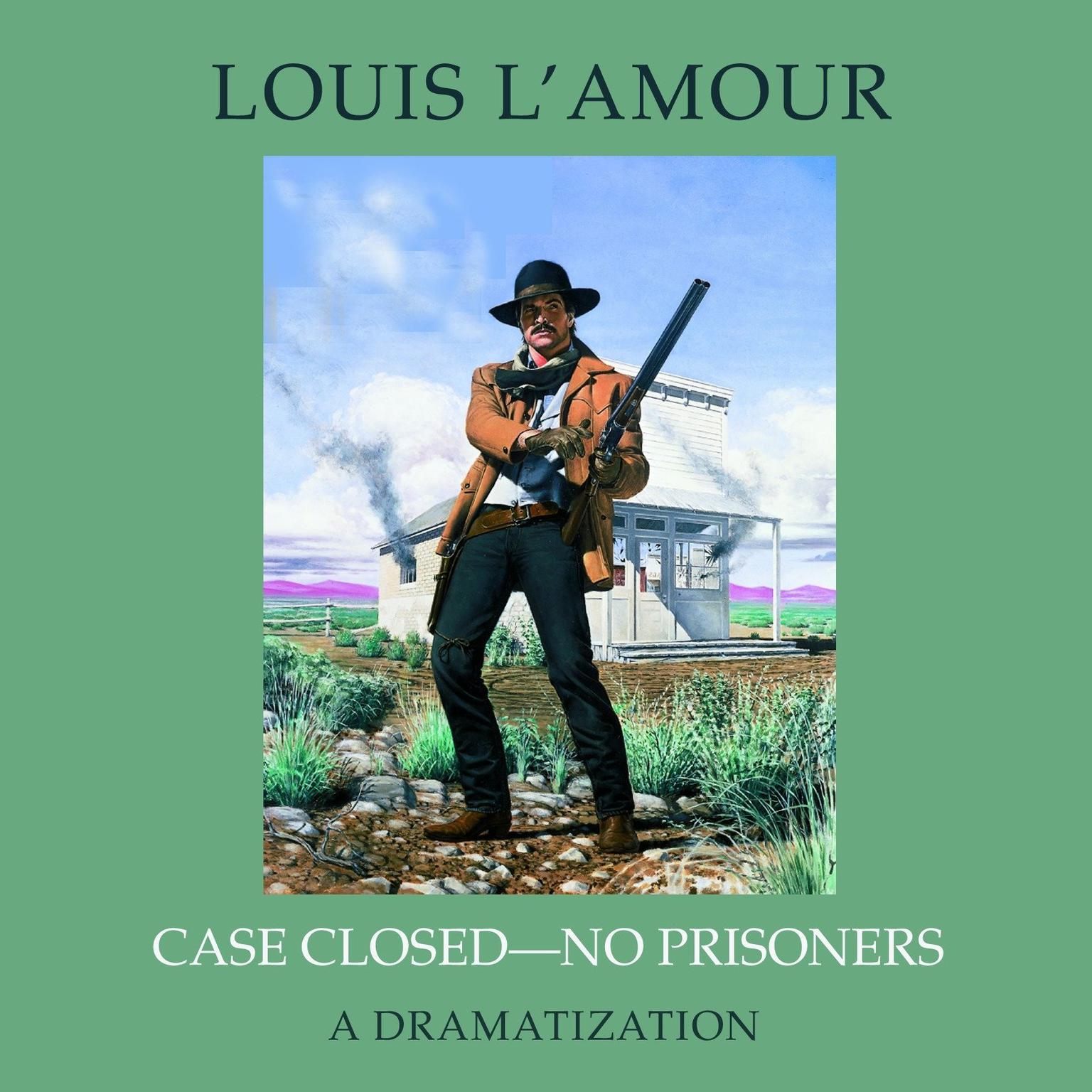 Case Closed - No Prisoners Audiobook, by Louis L’Amour