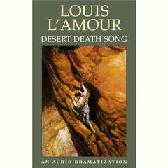 Desert Death Song Audiobook, by Louis L’Amour