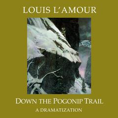 Down the Pogonip Trail Audiobook, by Louis L’Amour