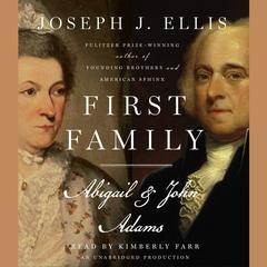 First Family: Abigail and John Adams Audiobook, by Joseph J. Ellis