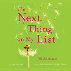 The Next Thing on My List: A Novel Audiobook, by Jill Smolinski