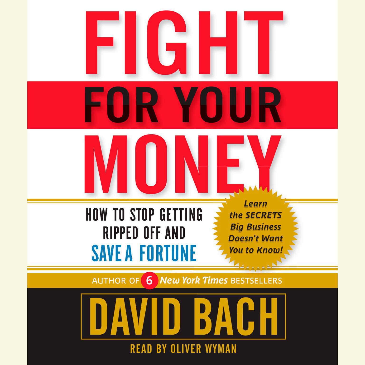 Fight For Your Money (Abridged): How to Stop Getting Ripped Off and Save a Fortune Audiobook