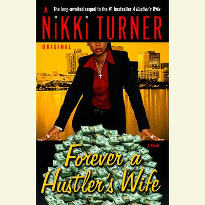 Forever a Hustler's Wife: A Novel Audiobook, by Nikki Turner