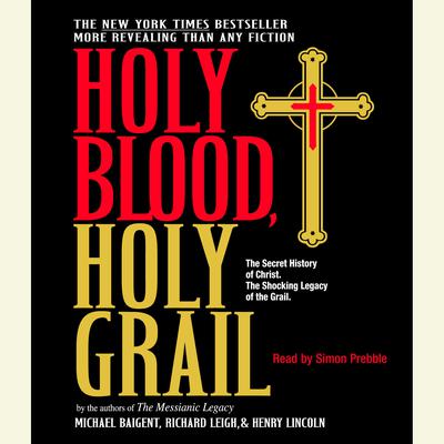Holy Blood, Holy Grail Audiobook, by Michael Baigent