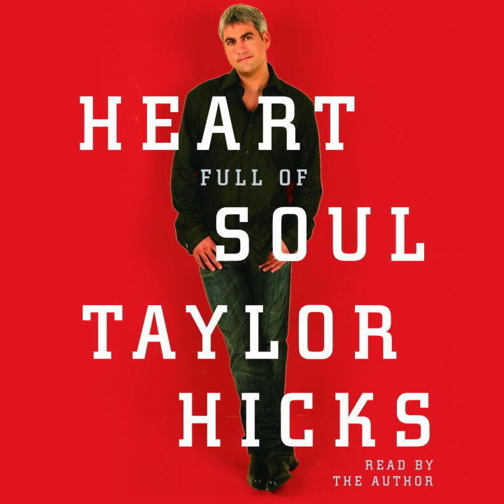Heart Full of Soul (Abridged): An Inspirational Memoir About Finding Your Voice and Finding Your Way Audiobook, by Taylor Hicks