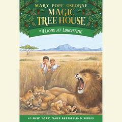 Lions at Lunchtime Audiobook, by Mary Pope Osborne