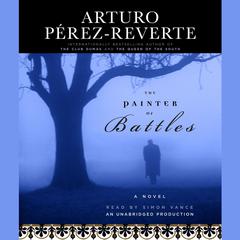 The Painter of Battles: A Novel Audiobook, by Arturo Pérez-Reverte