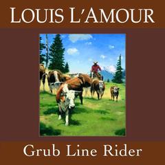 Grub Line Rider Audiobook, by Louis L’Amour