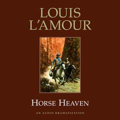 Horse Heaven Audiobook, by Louis L’Amour