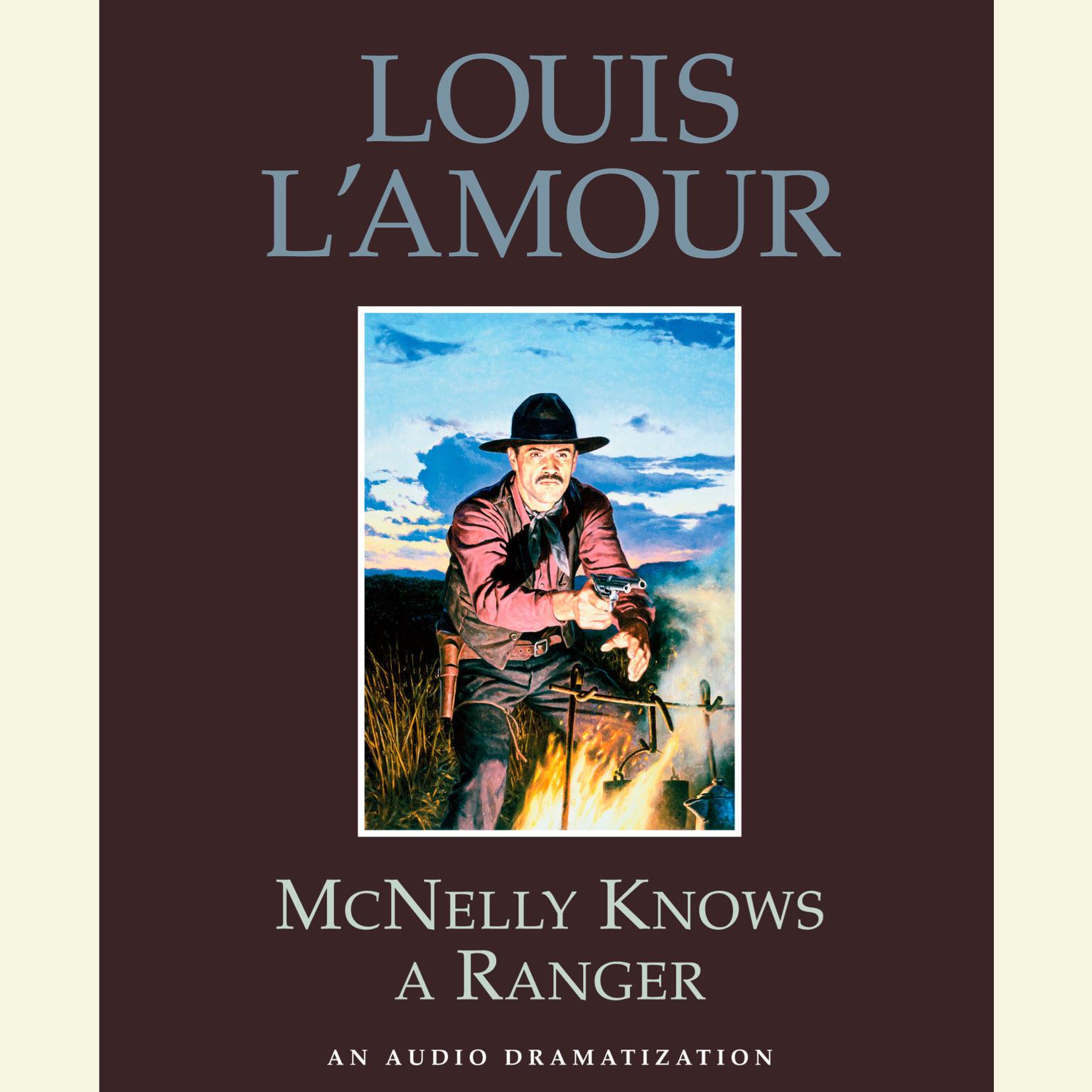 McNelly Knows a Ranger (Abridged) Audiobook, by Louis L’Amour