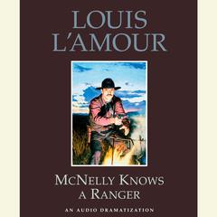 McNelly Knows a Ranger Audiobook, by Louis L’Amour