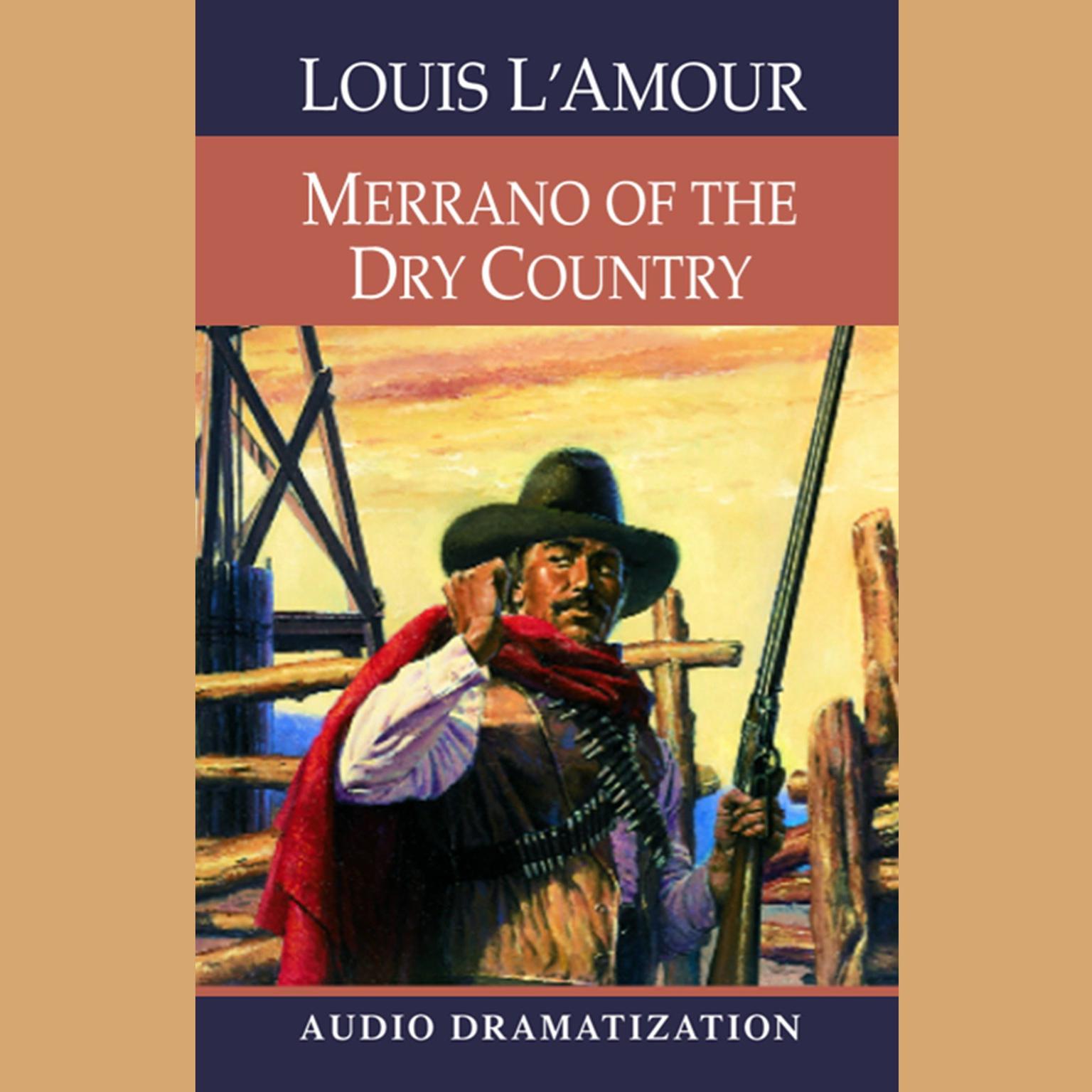 Merrano of the Dry Country (Abridged) Audiobook, by Louis L’Amour