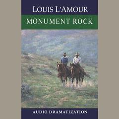 Monument Rock: A Novel Audiobook, by Louis L’Amour