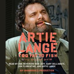 Too Fat to Fish Audiobook, by Artie Lange