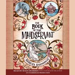 The Book of the Maidservant Audiobook, by Rebecca Barnhouse