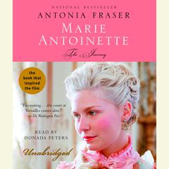 Marie Antoinette: The Journey Audiobook, by Antonia Fraser
