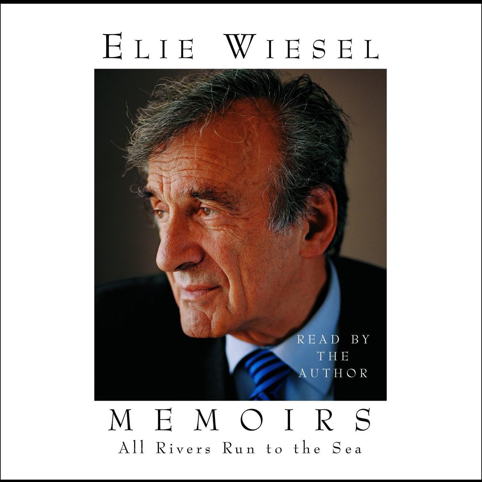 All Rivers Run to the Sea (Abridged): Memoirs Audiobook, by Elie Wiesel