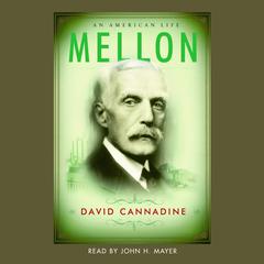 Mellon: An American Life Audiobook, by David Cannadine