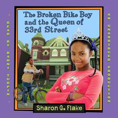 The Broken Bike Boy and the Queen of 33rd Street Audiobook, by Sharon G. Flake