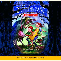 Secrets of Dripping Fang, Book #1: The Onts: Secrets of Dripping Fang, Book #1  Audiobook, by Dan Greenburg