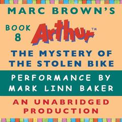 The Mystery of the Stolen Bike: A Marc Brown Arthur Chapter Book #8 Audiobook, by Marc Brown