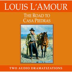 The Road to Casa Piedras Audiobook, by Louis L’Amour