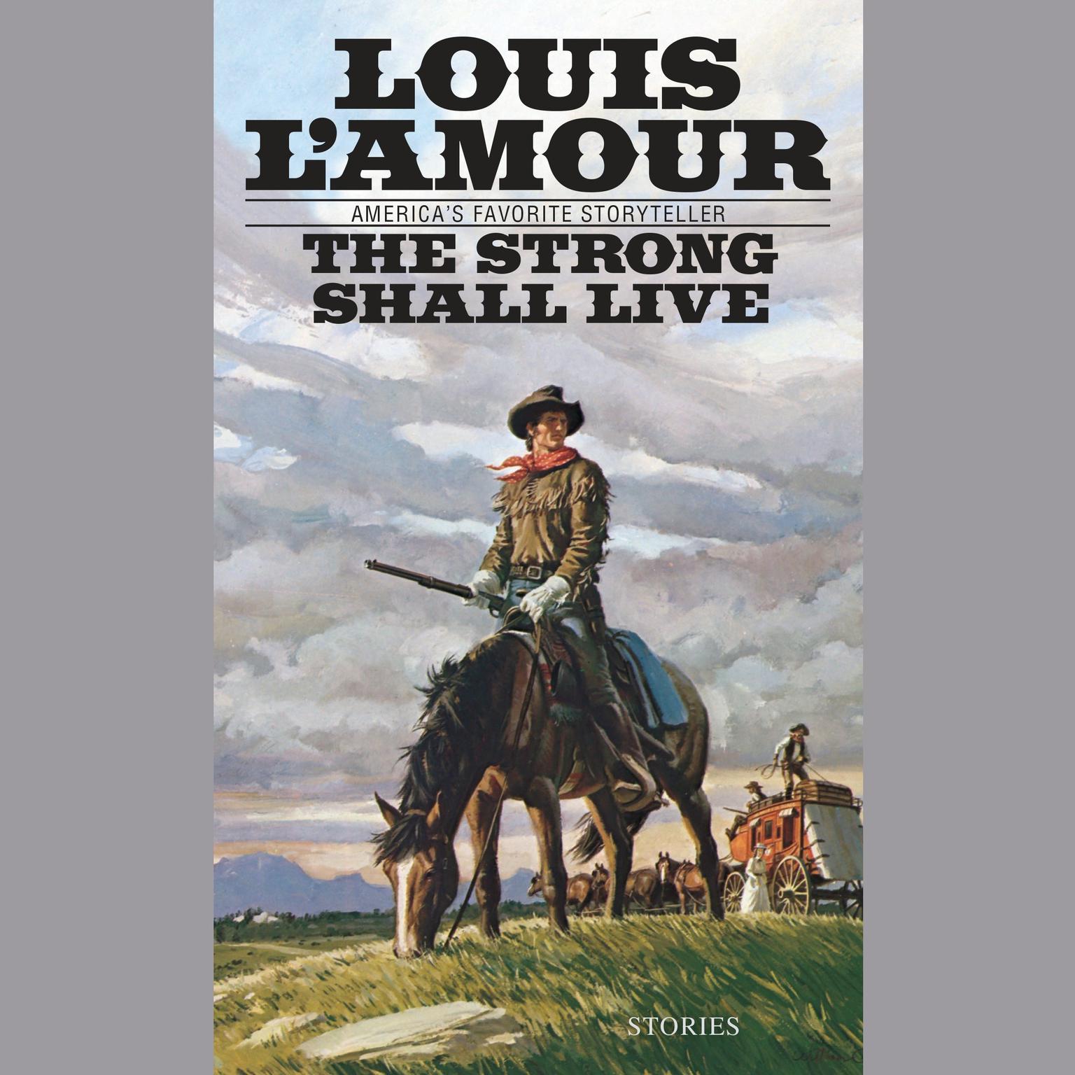 The Strong Shall Live (Abridged) Audiobook, by Louis L’Amour
