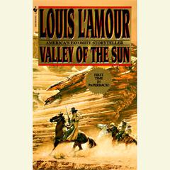 Valley of the Sun Audiobook, by Louis L’Amour
