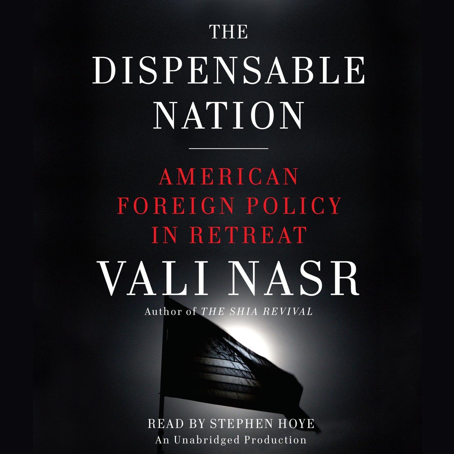 The Dispensable Nation: American Foreign Policy in Retreat Audiobook, by Vali Nasr