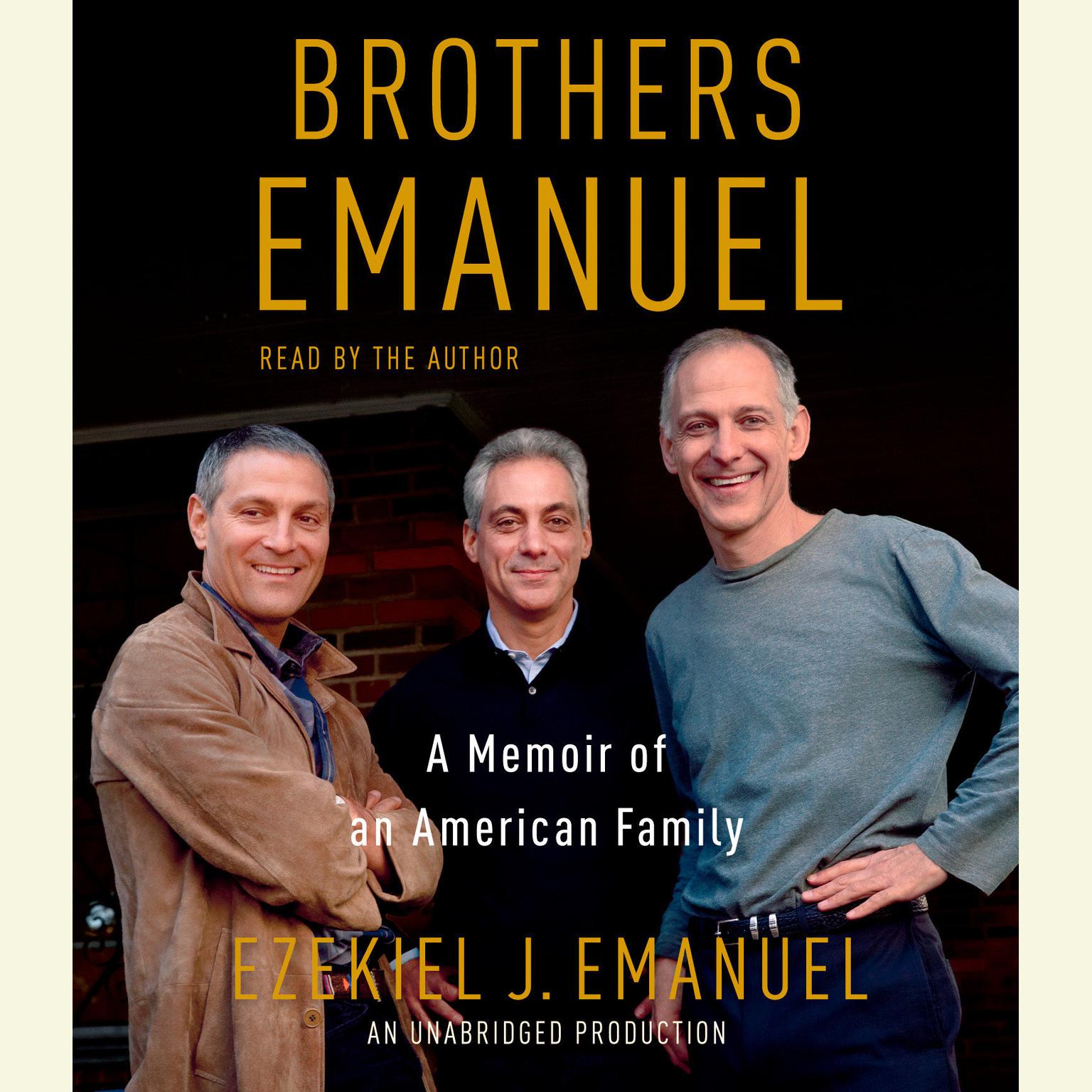 Brothers Emanuel: A Memoir of an American Family Audiobook, by Ezekiel J. Emanuel