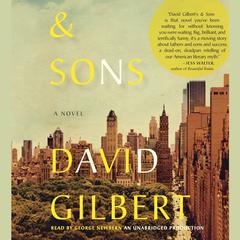 And Sons: A Novel Audiobook, by David Gilbert