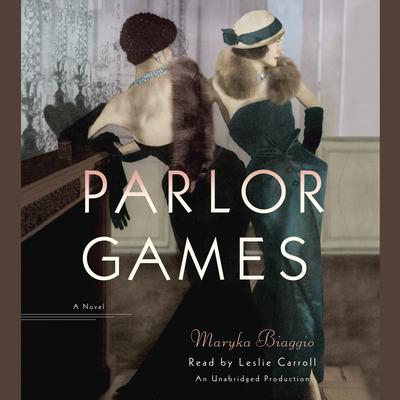 Parlor Games: A Novel Audiobook, by Maryka Biaggio