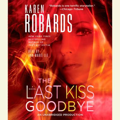 The Last Kiss Goodbye: A Novel Audiobook, by Karen Robards