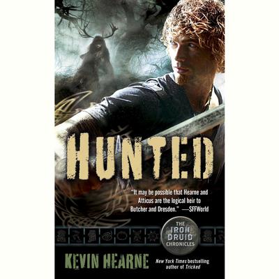 Hunted: The Iron Druid Chronicles, Book Six Audiobook, by 