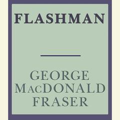 Flashman Audiobook, by George MacDonald Fraser